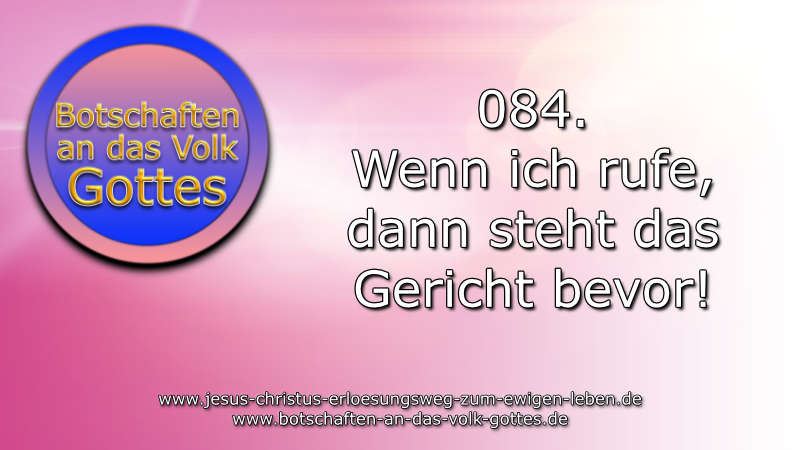 084.-Wenn-ich-rufe,-dann-steht-das-Gericht-bevor!