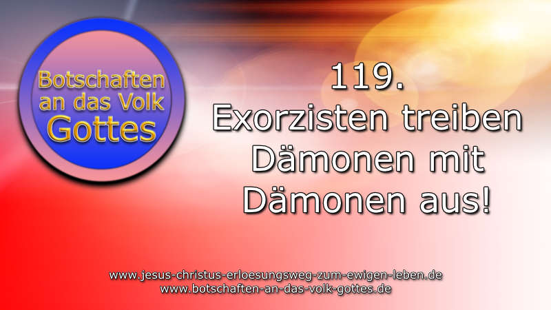119. Exorzisten treiben Dämonen mit Dämonen aus!