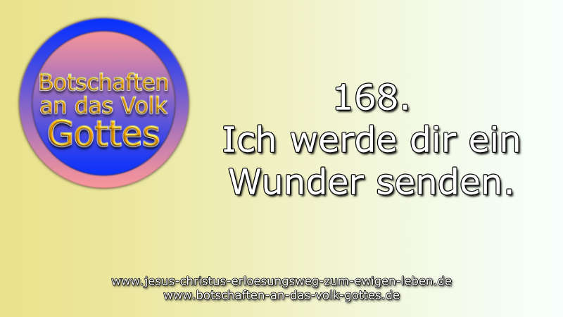 168. Ich werde dir ein Wunder senden.