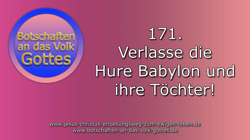 171. Verlasse die Hure Babylon und ihre Töchter!