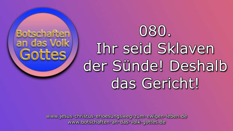 080.-Botschaft-an-das-Volk-Gottes-Ihr-seid-Sklaven-der-Sünde!-Deshalb-das-Gericht!