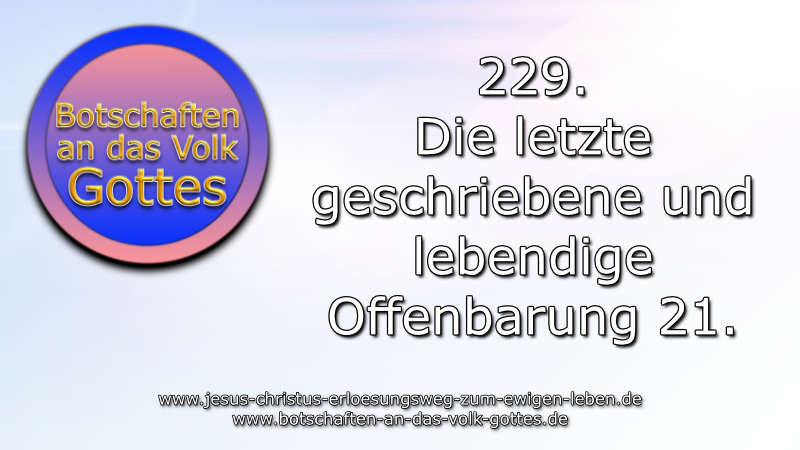 Botschaft an das Volk – Die letzte geschriebene und lebendige Offenbarung 21.